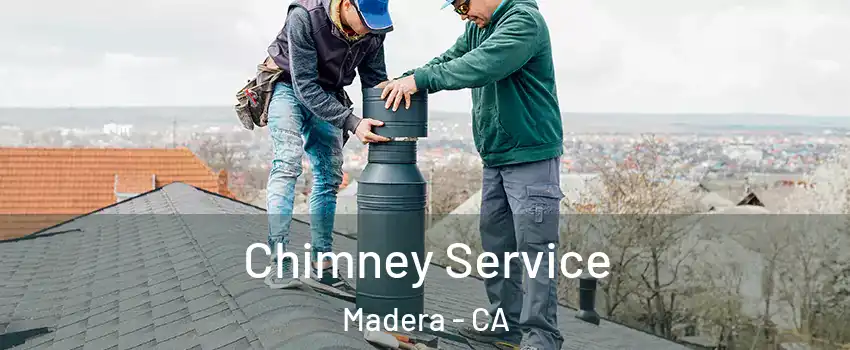  Chimney Service Madera - CA