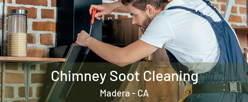  Chimney Soot Cleaning Madera - CA