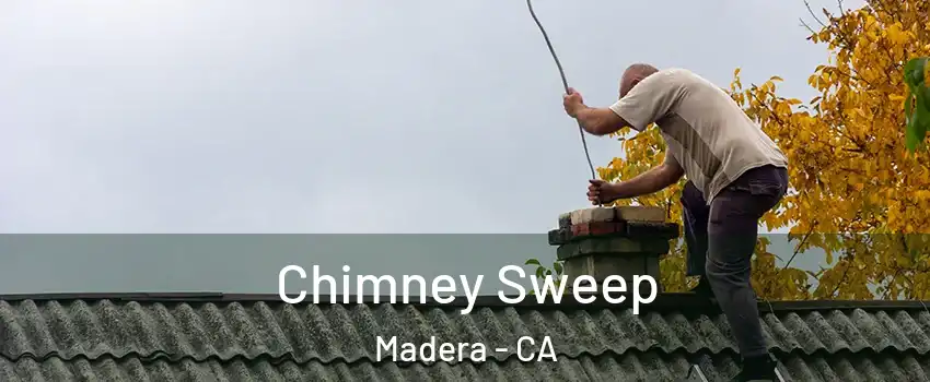  Chimney Sweep Madera - CA