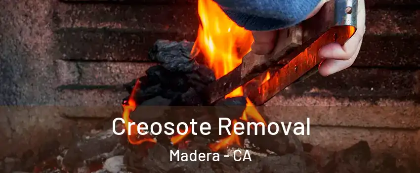  Creosote Removal Madera - CA