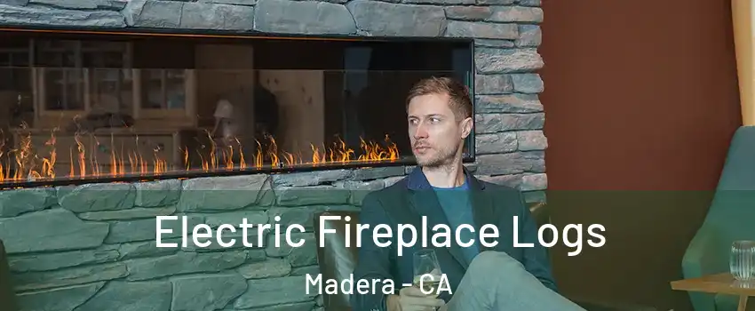  Electric Fireplace Logs Madera - CA