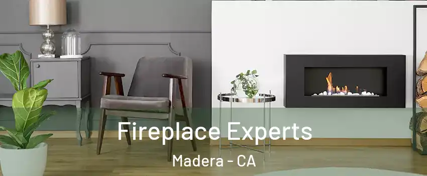  Fireplace Experts Madera - CA