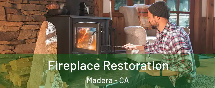  Fireplace Restoration Madera - CA