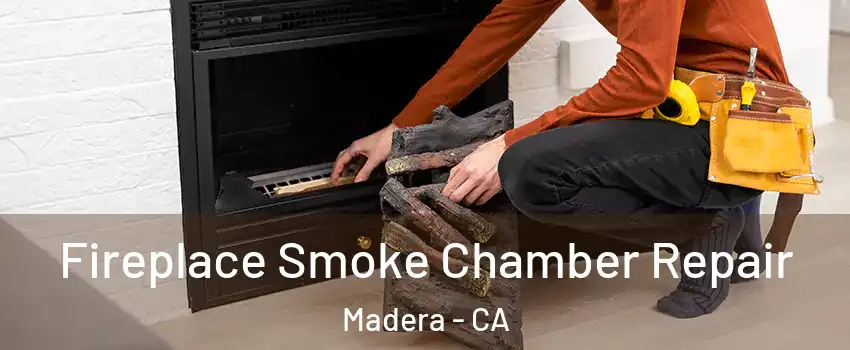  Fireplace Smoke Chamber Repair Madera - CA