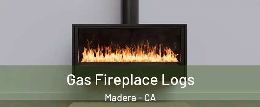  Gas Fireplace Logs Madera - CA