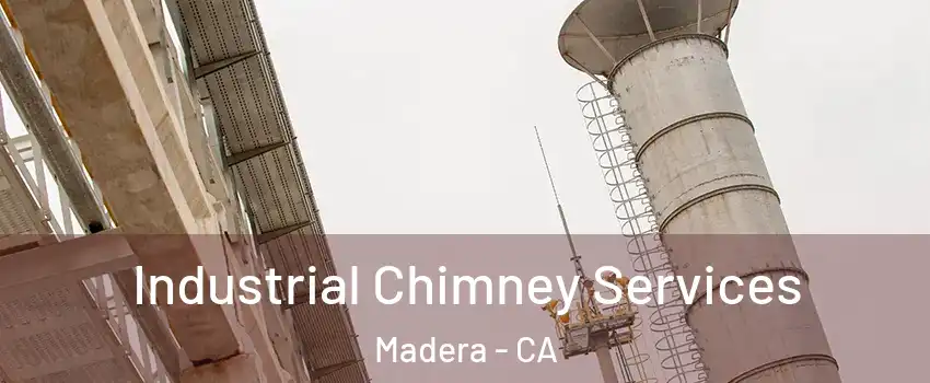  Industrial Chimney Services Madera - CA