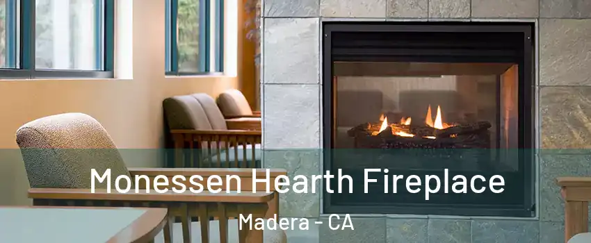  Monessen Hearth Fireplace Madera - CA