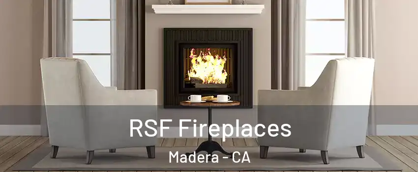  RSF Fireplaces Madera - CA