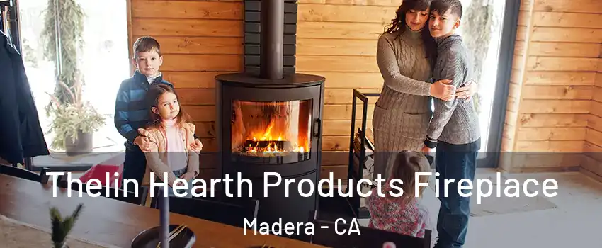  Thelin Hearth Products Fireplace Madera - CA